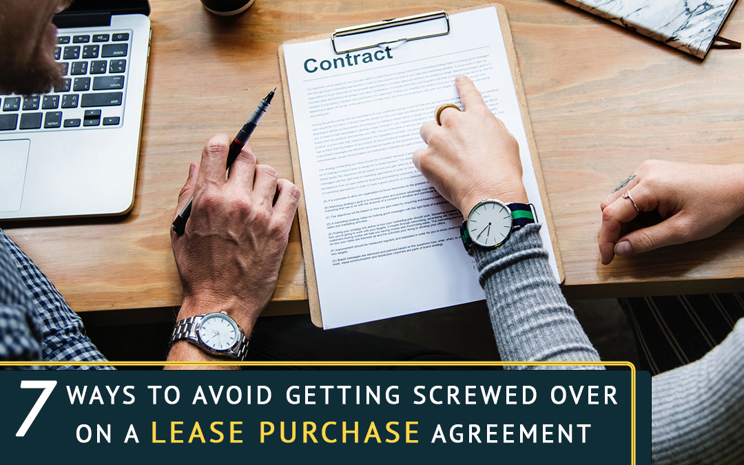 7 Ways to Avoid Getting Screwed Over on a Lease Purchase Agreement