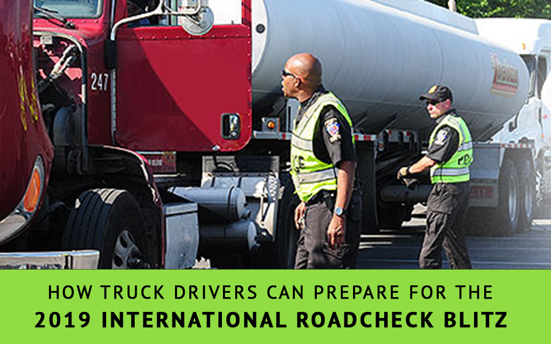 How Truck Drivers Can Prepare for the 2019 International Roadcheck Blitz