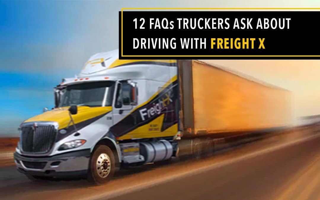 12 FAQs Truckers Ask About Driving With Freight X